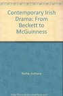 Contemporary Irish Drama From Beckett to McGuinness