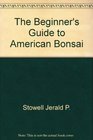 The Beginner's Guide to American Bonsai