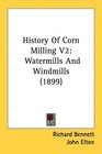 History Of Corn Milling V2 Watermills And Windmills