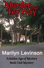 Murder the Tey Way A Golden Age of Mystery Book Club Mystery