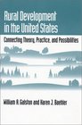 Rural Development in the United States Connecting Theory Practice and Possibilities