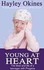 Young At Heart The Likes and Life of a Teenager with Progeria