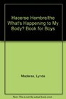 Hacerse Hombre/the What's Happening to My Body Book for Boys