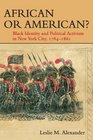 African or American Black Identity and Political Activism in New York City 17841861