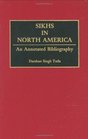 Sikhs in North America An Annotated Bibliography