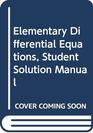 Elementary Differential Equations Student Solution Manual