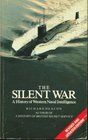 The Silent War  A History of Western Naval Intelligence