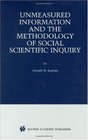 Unmeasured Information and the Methodology of Social Scientific Inquiry