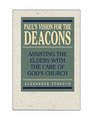 Paul's Vision for the Deacons Assisting the Elders with the Care of God's Church