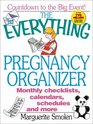 The Everything Pregnancy Organizer Monthly Checklists Calendars Schedules and More