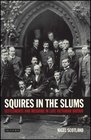 Squires in the Slums Settlements and Missions in Late Victorian Britain