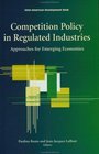 Competition Policy in Regulated Industries  Approaches for Emerging Economies