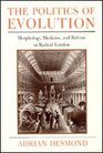 The Politics of Evolution  Morphology Medicine and Reform in Radical London