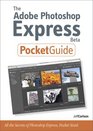 The Adobe Photoshop Express Beta Pocket Guide