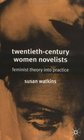 TwentiethCentury Women Novelists Feminist Theory into Practice