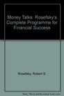 Money Talks Rosefsky's Complete Programme for Financial Success