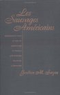 Les Sauvages Americains Representations of Native Americans in French and English Colonial Literature