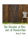 The Chevalier of Pensieri of PensieriVani