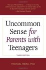 Uncommon Sense for Parents with Teenagers Third Edition