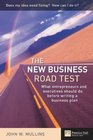 The New Business Road Test  What entrepreneurs and executives should do before writing a business plan