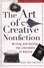 The Art of Creative Nonfiction  Writing and Selling the Literature of Reality