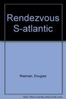 Rendezvous - South Atlantic