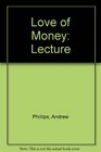 Love of Money Lecture
