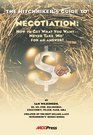 The Hitchhiker's Guide to Negotiation How to Get What You Want Never Take No for an Answer