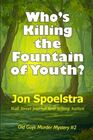 Who's Killing the Fountain of Youth?: (Old Guys, Bk 2)