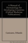 A Manual of Dermatology for Developing Countries