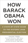How Barack Obama Won A StatebyState Guide to the Historic 2008 Presidential Election