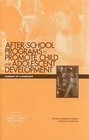 AfterSchool Programs that Promote Child and Adolescent Development Summary of a Workshop