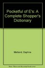 Pocketful of E's A Complete Shopper's Dictionary