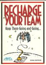 Recharge Your Team Keep Them Going and Going