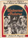 Universal Pictures A Panoramic History in Words Pictures and Filmographies