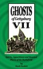 Ghosts of Gettysburg VII Spirits Apparitions and Haunted Places of the Battlefield