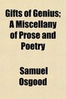 Gifts of Genius A Miscellany of Prose and Poetry