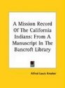 A Mission Record of the California Indians From a Manuscript in the Bancroft Library