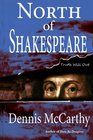 North of Shakespeare The True Story of the Secret Genius Who Wrote the World's Greatest Body of Literature