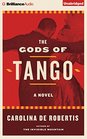 The Gods of Tango A Novel