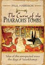 The Curse of the Pharaohs' Tombs' Tales of the Unexpected since the days of Tutankhamun