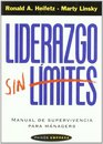 Liderazgo Sin Limites/ Leadership on the Line Manual De Supervivencia Para Managers / Staying Alive Through the Dangers of Leading