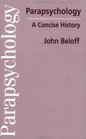 Parapsychology  A Concise History