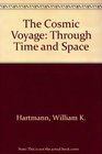 The Cosmic Voyage Through Time and Space