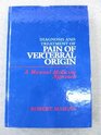 Diagnosis and Treatment of Pain of Vertebral Origin A Manual Medicine Approach