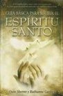 Guia Basica Para Recibir El Espiritu Santo/ Beginner's Guide to Receiving the Holy Spirit