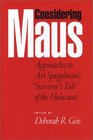 Considering Maus : Approaches to Art Spiegelman's "Survivor's Tale" of the Holocaust