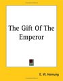 The Gift of the Emperor
