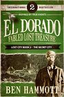 EL DORADO  Book 2  Fabled Lost Treasure The Secret City