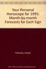 Your Personal Horoscope 1995 Month by Month Forecasts for Every Sign